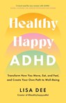 Healthy Happy ADHD - Lisa Dee - 9781917189187