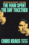 The Four Spent the Day Together - Chris Kraus - 9781917189255