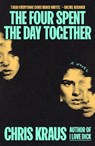 The Four Spent the Day Together - Chris Kraus - 9781917189255