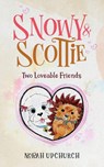 Snowy and Scottie - Norah Upchurch - 9781917224086