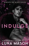 Indulge - Luna Mason - 9781917229364