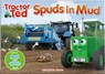 Tractor Ted Spuds in Mud - ALEXANDRA HEARD - 9781917249010