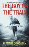 The Boy on the Train - Martin Goodman - 9781917352079