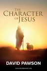 The Character of Jesus - David Pawson - 9781917360326