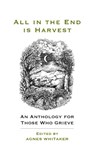 All in the End is Harvest (new edition) - Agnes Whitaker - 9781917362061