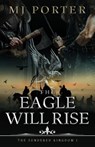 The Eagle Will Rise - Mj Porter - 9781917374347