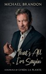 That's All I'm Sayin' - Michael Brandon - 9781917377058