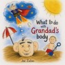 What To Do With Grandad's Body - Joe Zalias - 9781917377621