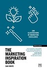 The Marketing Inspiration Book - Dan White - 9781917391870