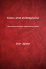 Circles, Myth and Imagination - Brian Capleton - 9781917403047