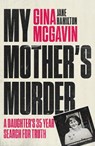 My Mother's Murder - Gina McGavin ; Jane Hamilton - 9781917439084