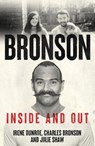 Charles Bronson - Inside And Out - Julie Shaw ; Irene Dunroe - 9781917439176