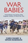 War Babies - Chris Manby ; Simon Robinson - 9781917439480