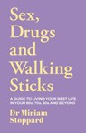 Dr Miriam Stoppard: Sex, Drugs and Walking Sticks - Miriam Stoppard - 9781917439596
