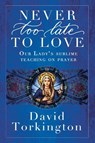 Never Too Late To Love - David Torkington - 9781917453486