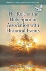 The Role of the Holy Spirit in Association with Historical Events - Michael E.J. Wright - 9781917455688