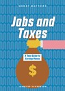Jobs and Taxes: A Teen Guide to Earning Money - Jennifer Sanderson - 9781917509657