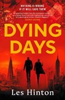 Dying Days - Les Hinton - 9781917523516