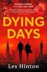 Dying Days - Les Hinton - 9781917523516