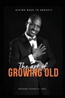 The Art of Growing Old - Bertrand Stephen St Louis - 9781917529006