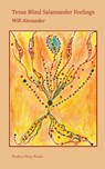 Texas Blind Salamander Feelings - Will Alexander - 9781917617987