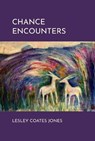Chance Encounters - Lesley Coates Jones - 9781917625029