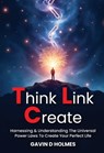 THINK LINK CREATE - Gavin D Holmes - 9781917640350