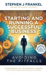 10 Steps to Starting and Running a Successful Business - Stephen J Frankel - 9781917640541
