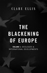 The Blackening of Europe: Ideologies & International Developments - Clare Ellis - 9781917646116