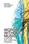 Words Without Music - Michael McCormick Williams - 9781917667203