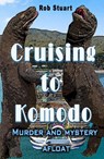 Cruising To Komodo - Rob Stuart - 9781917673112