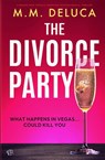 The Divorce Party - M. M. Deluca - 9781917705103