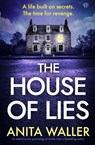 The House of Lies - Anita Waller - 9781917705233