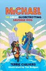 Michael the Great Globetrotting Sausage Dog - Terrie Chilvers - 9781917718042