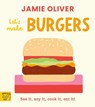 Jamie Oliver: Let's Make Burgers - Jamie Oliver - 9781917768313