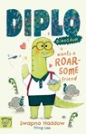 Diplo Dinosaur Wants a Roarsome Friend - Swapna Haddow - 9781917768399