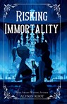 Risking Immortality - Alyson Root - 9781917785075