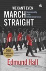 We Can't Even March Straight - Edmund Hall - 9781917837101