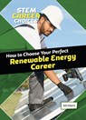 How to Choose Your Perfect Renewable Energy Career - Kelly Roberts - 9781918246186