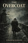 Gogol, N: Overcoat - Nikolai Gogol - 9781918736397
