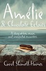 Amelie and Chocolate Eclairs - Carol Shimell-Haines - 9781918737004