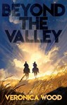 Beyond the Valley - Veronica Wood - 9781918737035