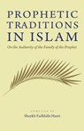 Prophetic Traditions in Islam - HAERI,  Shaykh Fadhlalla - 9781919826929