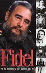 Fidel En La Memoria Del Joven Que Es - Fidel Castro - 9781920888190