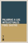 Palabras a los intelectuales - Fidel Castro - 9781921438868