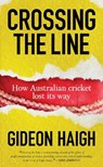Crossing The Line - Gideon Haigh - 9781921778940
