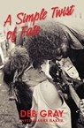 A Simple Twist of Fate - Deb Gray - 9781921804977