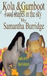 Kola and Gumboot See Food Shapes in the Sky - Samantha Burridge - 9781921943058