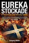 Eureka Stockade - Gregory Blake - 9781922132055