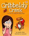 The Cribbeldy Crank: Or How To Train An Angry Bug - Lisette Starr - 9781922305220